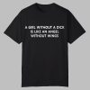 A Girl Without A Dick Is Like An Angel Without Wings Shirt 0 0