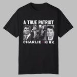 A True Patriot Charlie Kirk Tribute Shirt