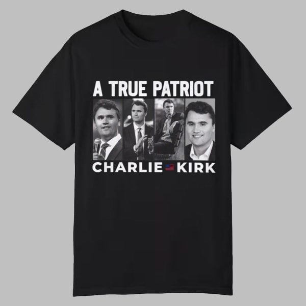 A True Patriot Charlie Kirk Tribute Shirt 0 0
