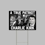 A True Patriot Charlie Kirk Yard Sign