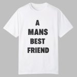 Anabelle A Mans Best Friend Shirt