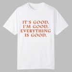 Anne-Marie It's Good I'm Good Everything Is Good Shirt