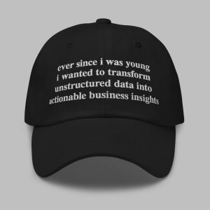 Ever Since I Was Young I Wanted To Transform Unstructured Data Hat 0