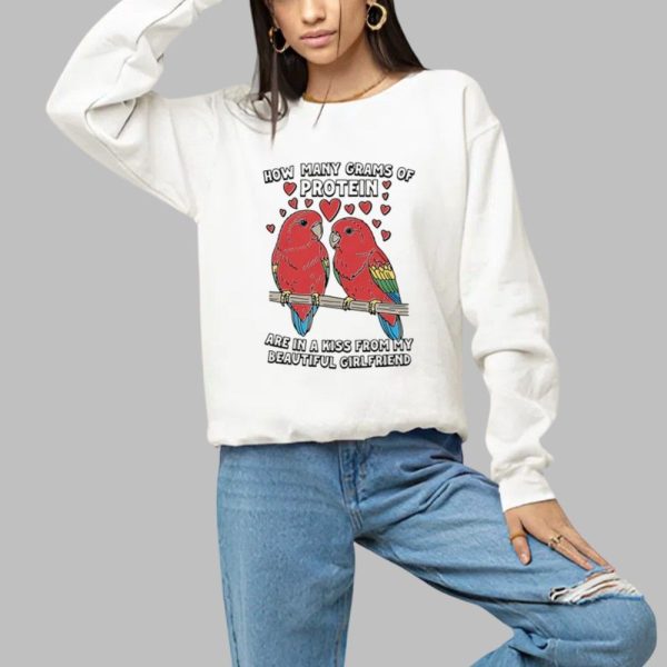 Birds How Many Grams Of Protein Are In A Kiss From My Beautiful Girlfriend Shirt 1 a