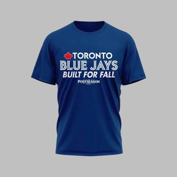 Blue Jays Built For Fall Postseason 2025 Shirt 1