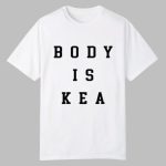 Body Is Kea Shirt