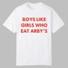 Boys Like Girls Who Eat Arby's Shirt
