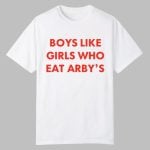 Boys Like Girls Who Eat Arby's Shirt