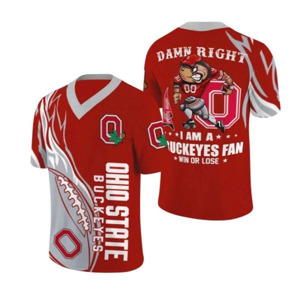 Buckeyes Damn Right I Am A Buckeyes Fan Win Or Lose Jersey 1 2
