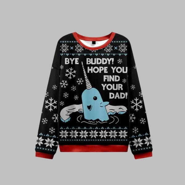 Bye Buddy Hope You Find Your Dad Ugly Sweater 2025 Christmas 1