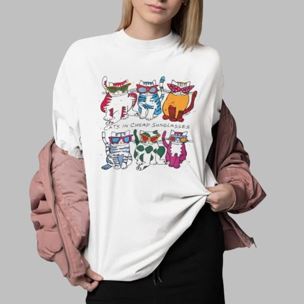 Cats In Cheap Sunglasses Shirt 0 2