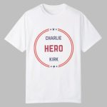 Charlie Hero Kirk Shirt