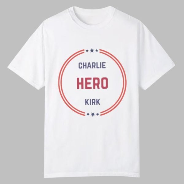 Charlie Hero Kirk Shirt 0 0