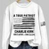 Charlie Kirk A True Patriot 1993 2025 Sweatshirt 1