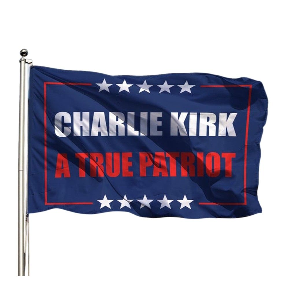 Charlie Kirk A True Patriot Flag 2 Charlie Kirk A True Patriot Flag 1 2