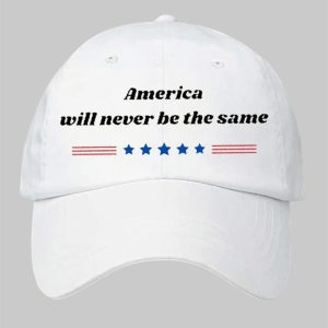 Charlie Kirk America Will Never Be The Same Print Hat
