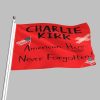 Charlie Kirk Ameriean Hero Never Forgotten Flag 1
