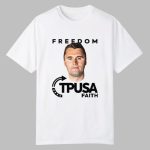 Charlie Kirk Freedom TPUSA Faith Shirt