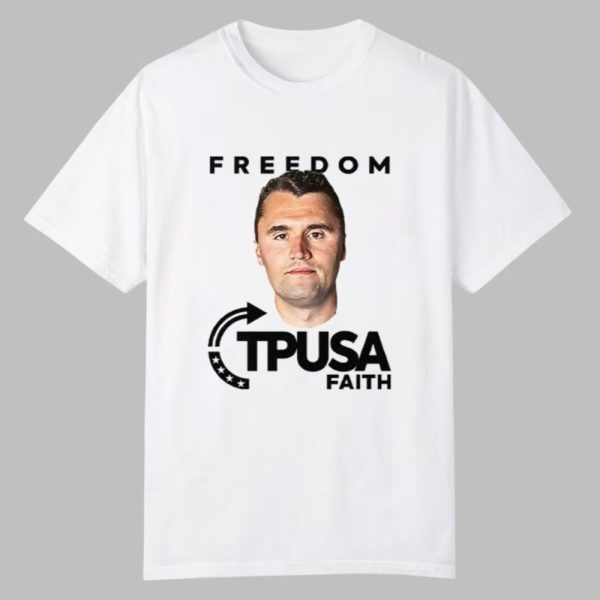 Charlie Kirk Freedom TPUSA Faith Shirt 0 0