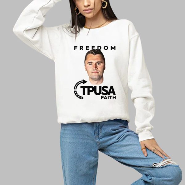 Charlie Kirk Freedom TPUSA Faith Shirt 1 a