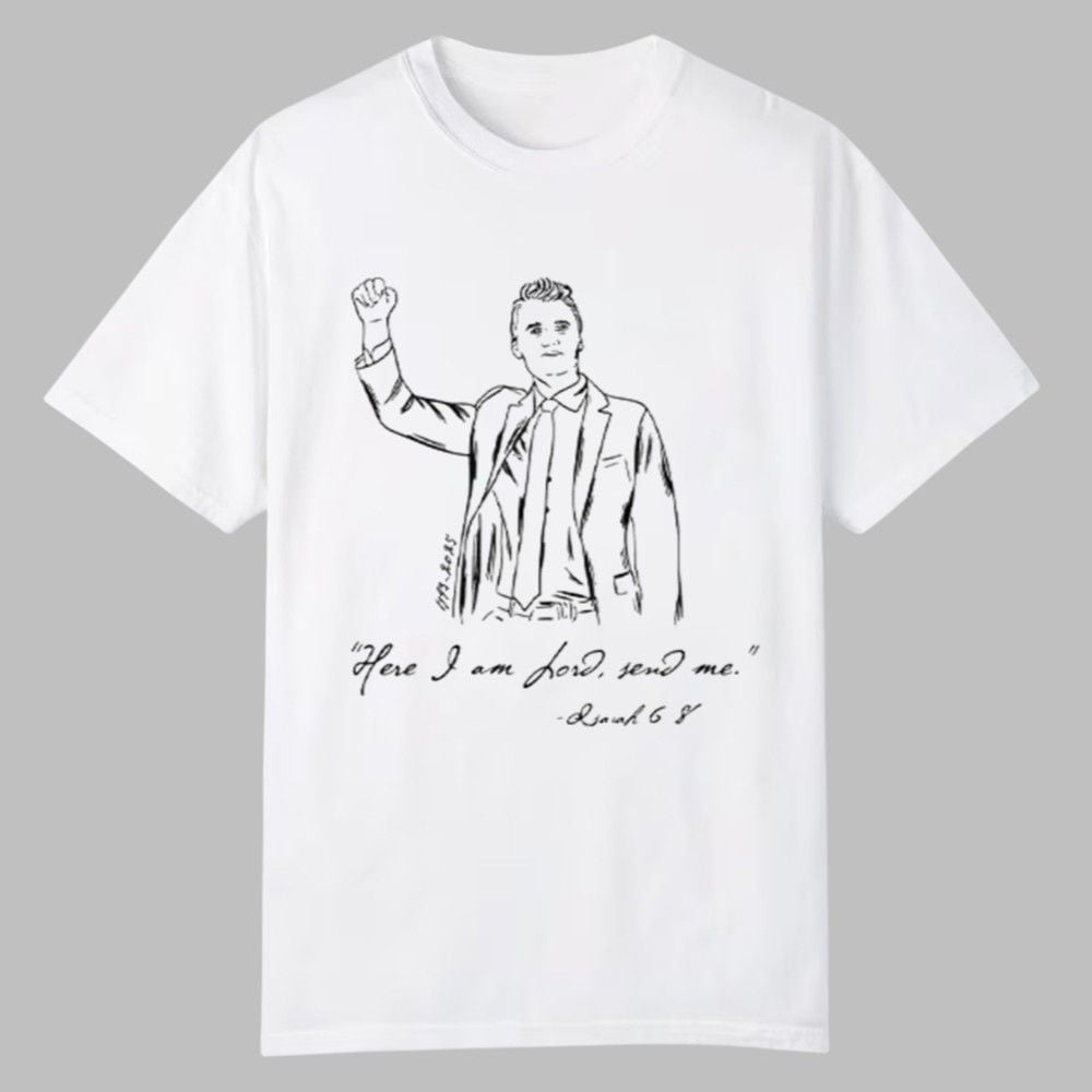 Charlie Kirk Here I am Lord Send Me Isaiah 6 8 Shirt 0 0 Charlie Kirk Here I am Lord Send Me Isaiah 6 8 Shirt 0 0