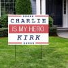 Charlie Kirk Is My Hero Yard Sign 2