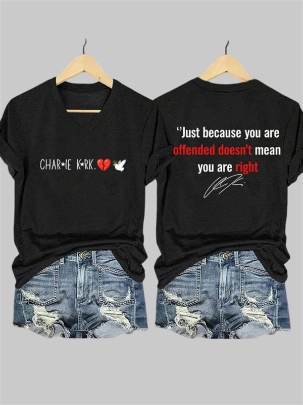 Charlie Kirk Just Because You are Offended Doesnt Mean Youre Right V neck T Shirt 4