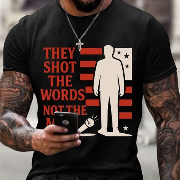 Charlie Kirk Mens They Shot The Words Not The Man Shirt 3