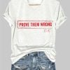 Charlie Kirk Prove Them Wrong V neck T Shirt 2