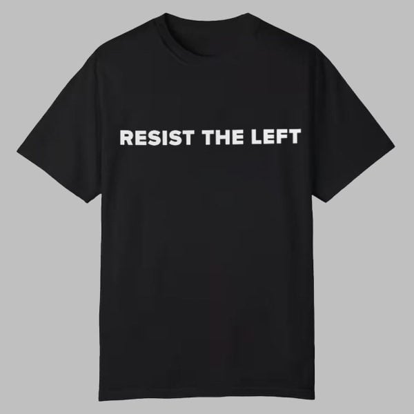Charlie Kirk Resist The Left Shirt 0 0