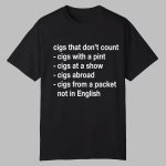 Cigs That Don't Count Shirt
