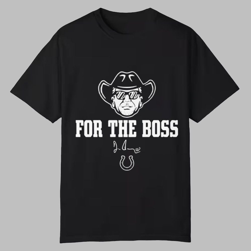 Colts Jim Irsay For The Boss Shirt 0 0 Colts Jim Irsay For The Boss Shirt 0 0