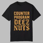 Counter Program Deez Nuts Shirt