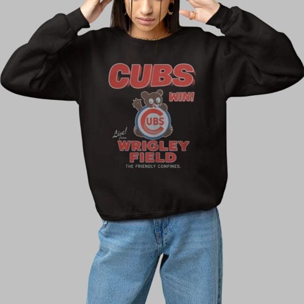 Cubs Win Live From Wrigley Field The Friendly Confines Shirt 1 1