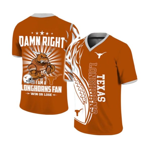 Damn Right Im a Texas Longhorns Fan Jersey 1 2