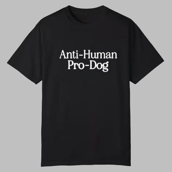 Dave Portnoy Anti Human Pro Dog Shirt 0 0