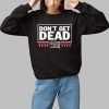 Don't Get Dead The Dan Bongino Show Shirt 1 1
