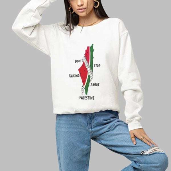 Dont Stop Talking About Palestine Shirt 1 a