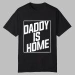 Elon Musk Daddy Is Home Shirt