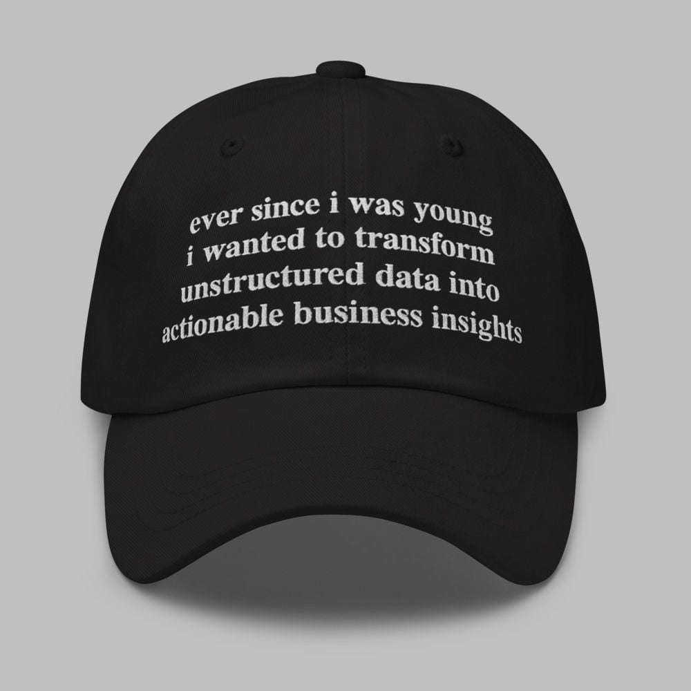 Ever Since I Was Young I Wanted To Transform Unstructured Data Hat 0 Ever Since I Was Young I Wanted To Transform Unstructured Data Hat 0
