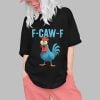 F Caw F Chicken Tiktok Shirt 0 1