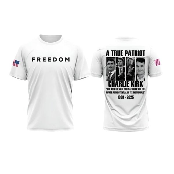 FREEDOM A True Patriot Charlie Kirk RIP 1993 2025 Shirt 1 2