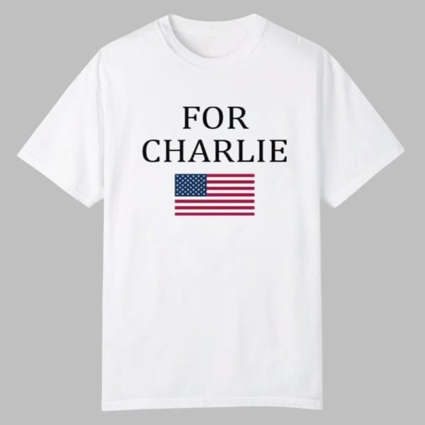 For Charlie Kirk Shirt 0 0