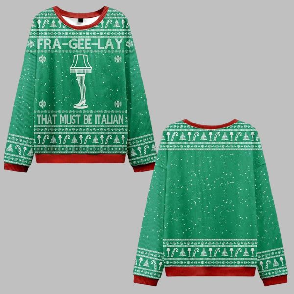 Fra-gee-lay That Must Be Italian Ugly Sweater 2025 Christmas