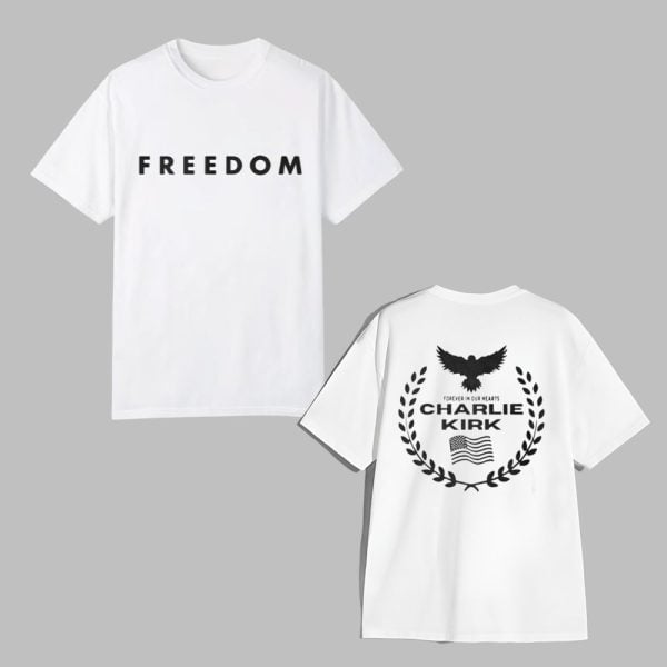 Freedom Forever In Our Hearts Charlie Kirk Shirt 0 0