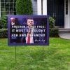 Freedom Is Not Free It Must Be Fought For And Defended Charlie Kirk Yard Sign 2