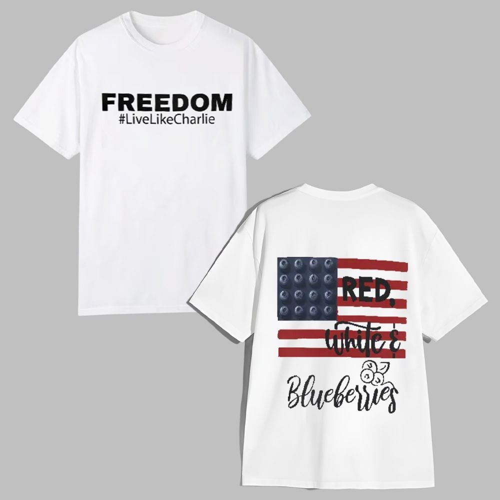 Freedom Live Like Charlie Red White And Blueberries Shirt 0 0 Freedom Live Like Charlie Red White And Blueberries Shirt 0 0