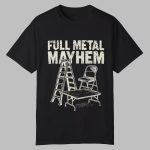 Full Metal Mayhem Shirt