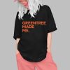 Greentree Made Me Shirt 0 1