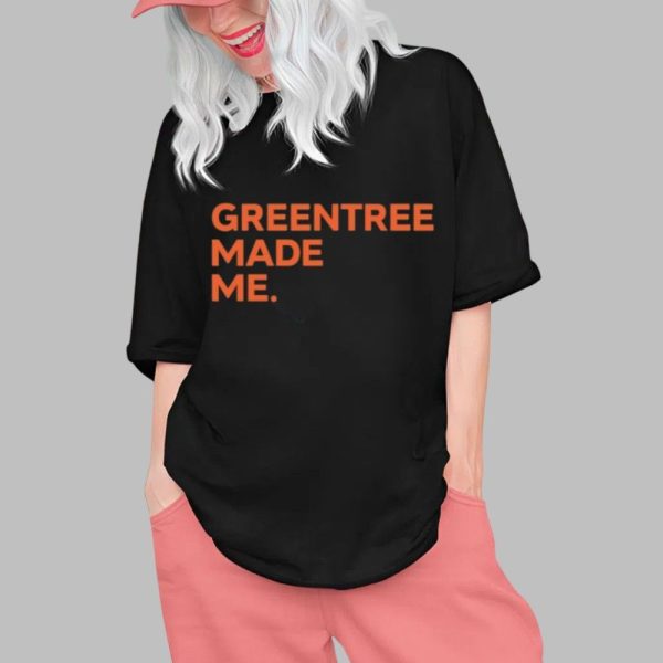 Greentree Made Me Shirt 0 1